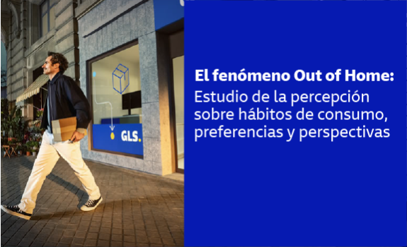 Banner de GLS sobre el fenómeno Out of Home con un hombre caminando hacia un punto de recogida y taquillas automáticas de GLS, acompañado del texto del estudio sobre hábitos de consumo, preferencias y perspectivas